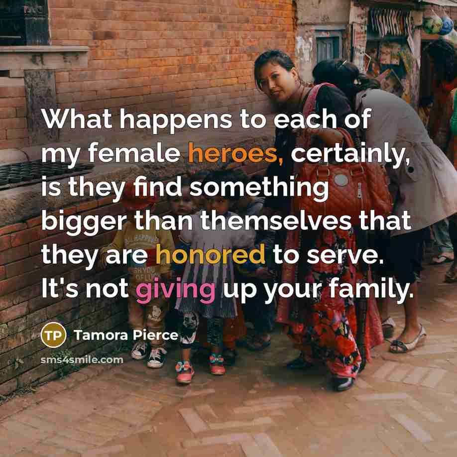 “What happens to each of my female heroes, certainly, is…” quote by Tamora Pierce