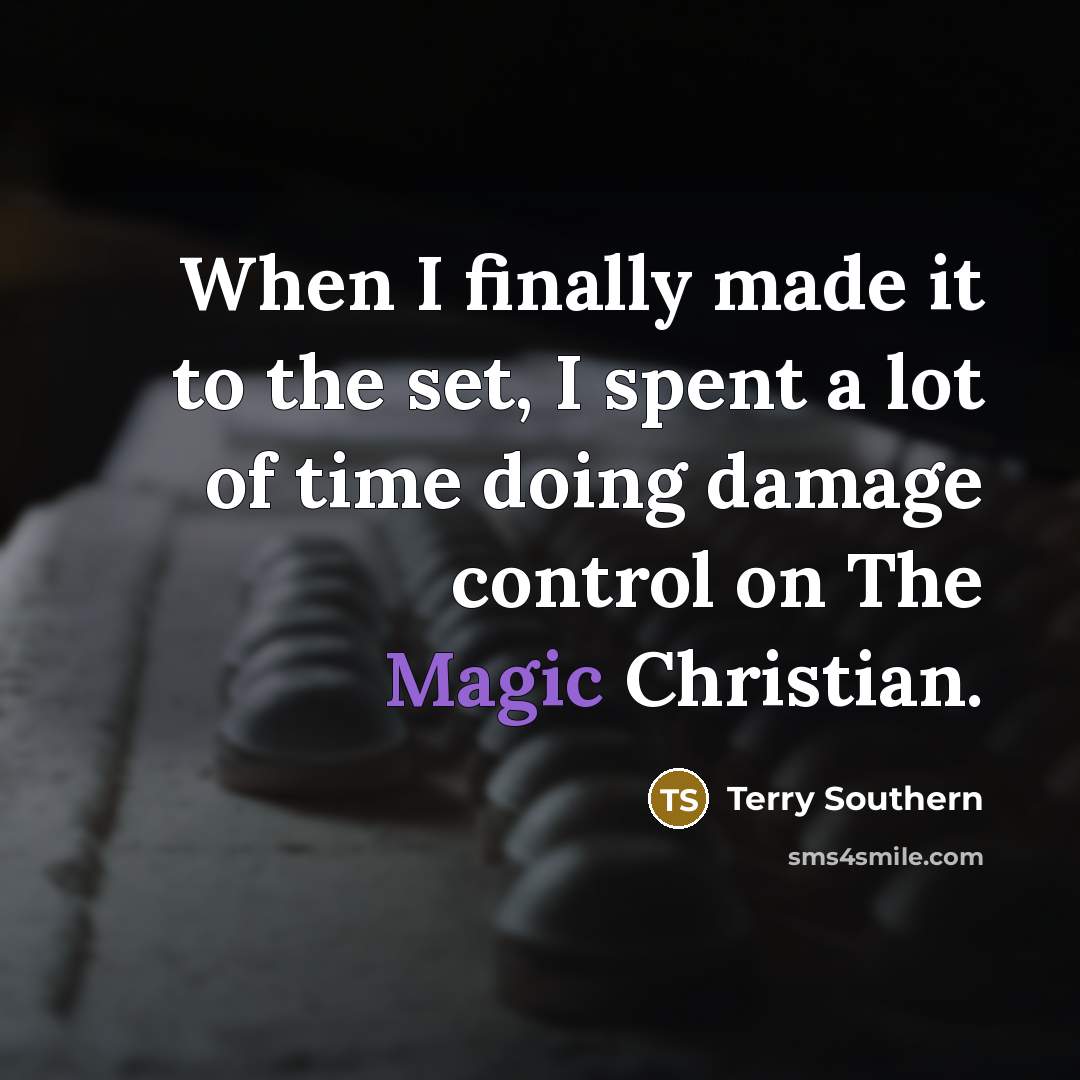 “When I finally made it to the set, I spent…” quote by Terry Southern