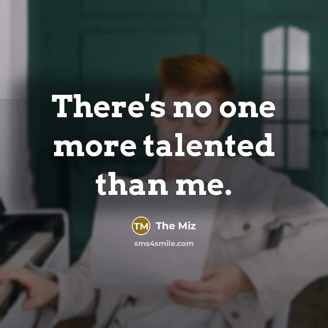 “There's no one more talented than me.…” quote by The Miz