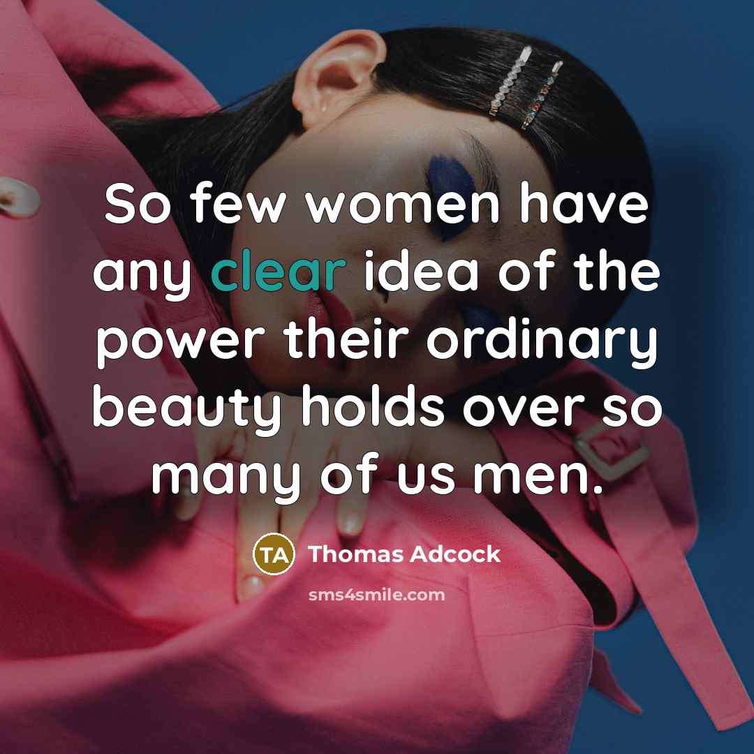 “So few women have any clear idea of the power…” quote by Thomas Adcock