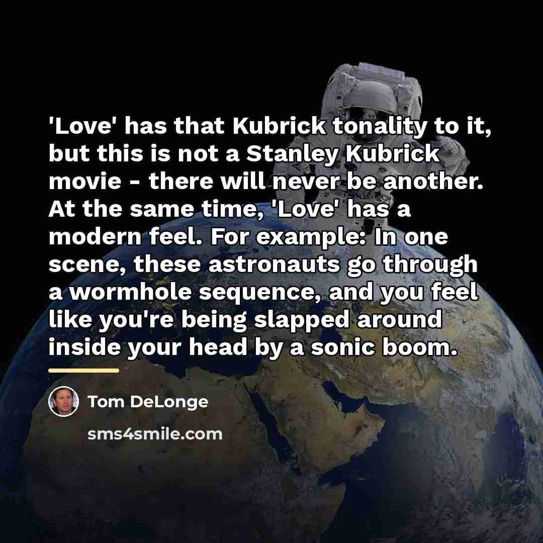 “'Love' has that Kubrick tonality to it, but this is…” quote by Tom DeLonge