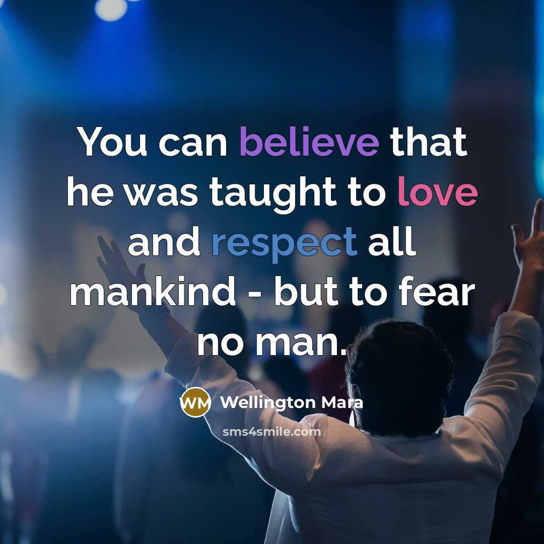 “You can believe that he was taught to love and…” quote by Wellington Mara