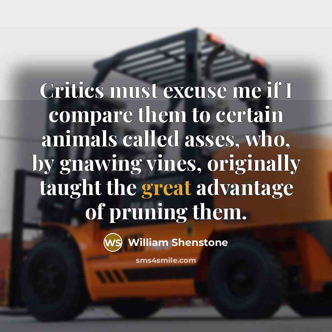“Critics must excuse me if I compare them to certain…” quote by William Shenstone
