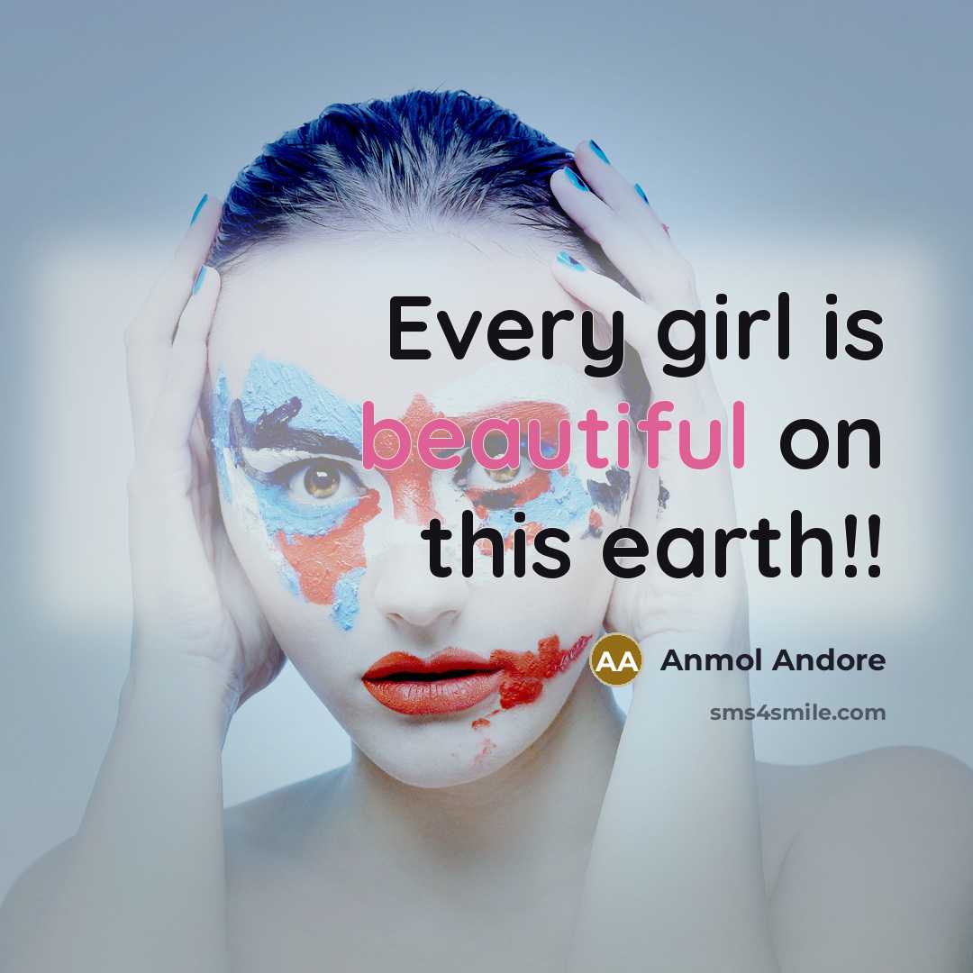 “Every girl is beautiful on this earth!!…” quote by Anmol Andore