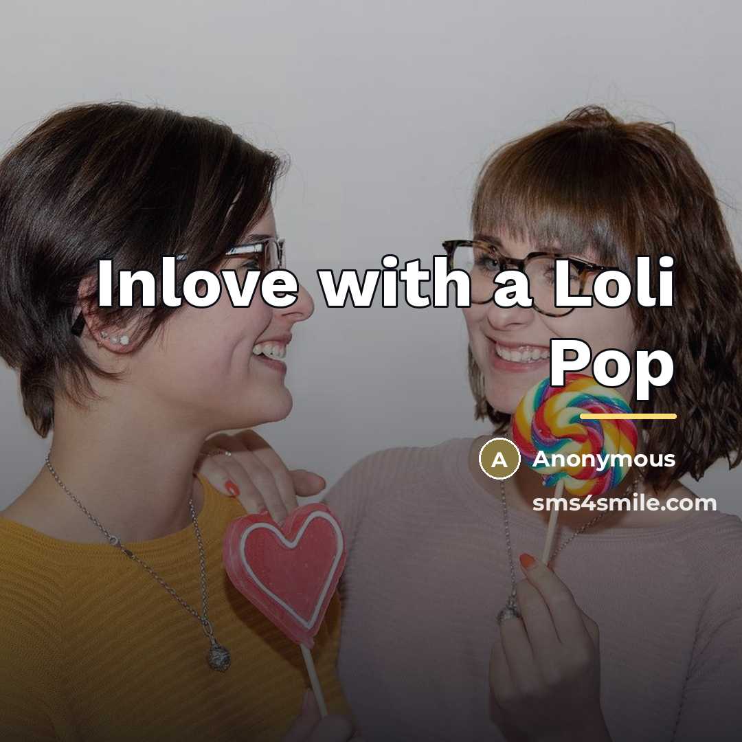 “Inlove with a Loli Pop…” quote by Anonymous
