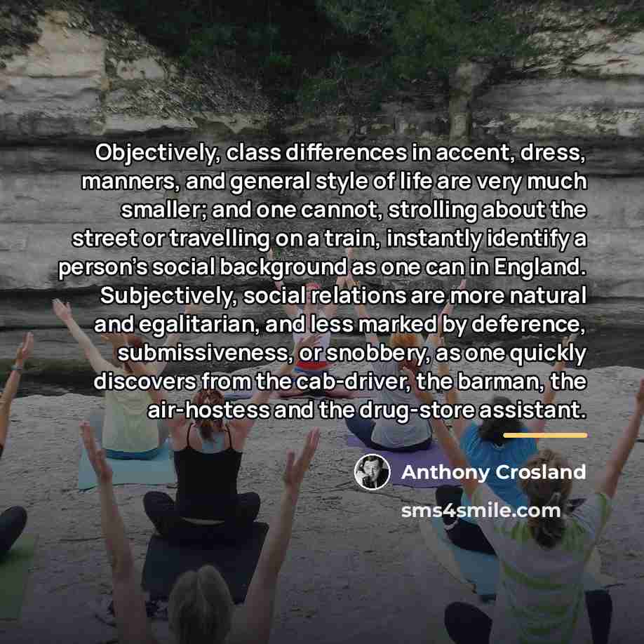 “Objectively, class differences in accent, dress, manners, and general style…” quote by Anthony Crosland