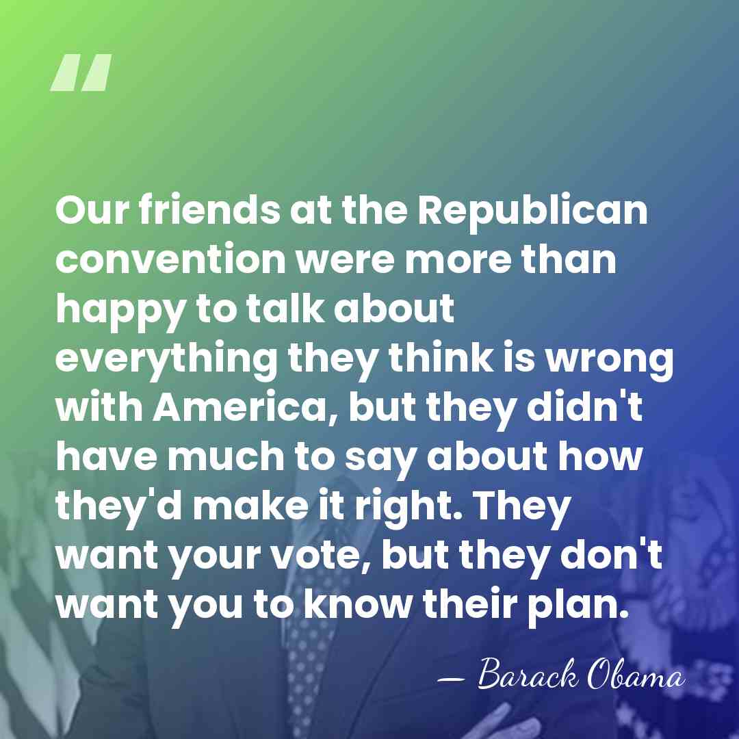 Our friends at the Republican convention were more than happy to talk&hellip; - Barack Obama