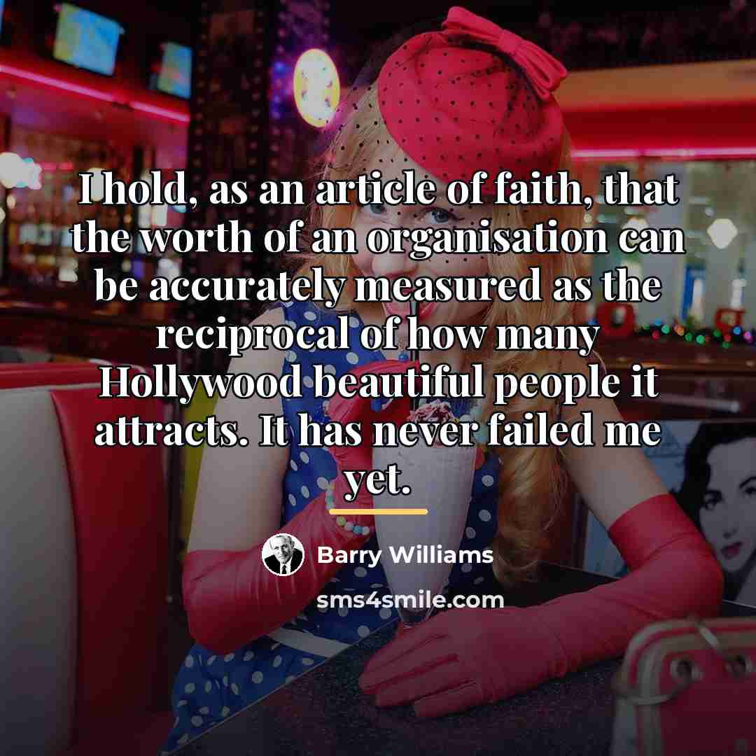 “I hold, as an article of faith, that the worth…” quote by Barry Williams