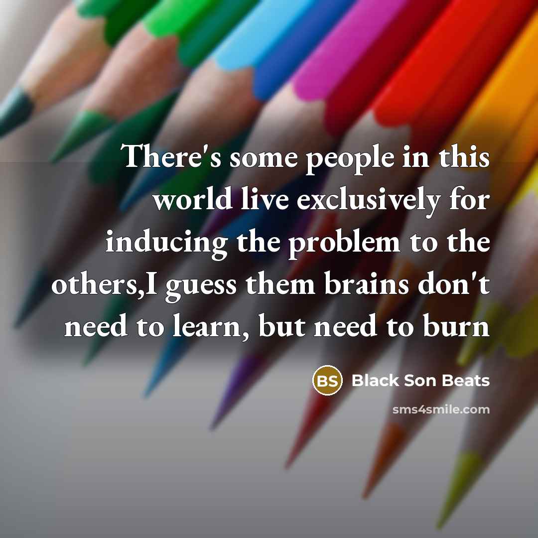 “There's some people in this world live exclusively for inducing…” quote by Black Son Beats