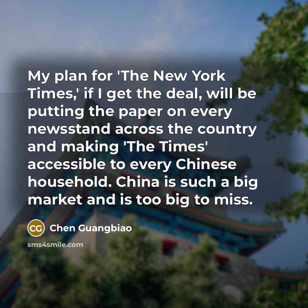 “My plan for 'The New York Times,' if I get…” quote by Chen Guangbiao