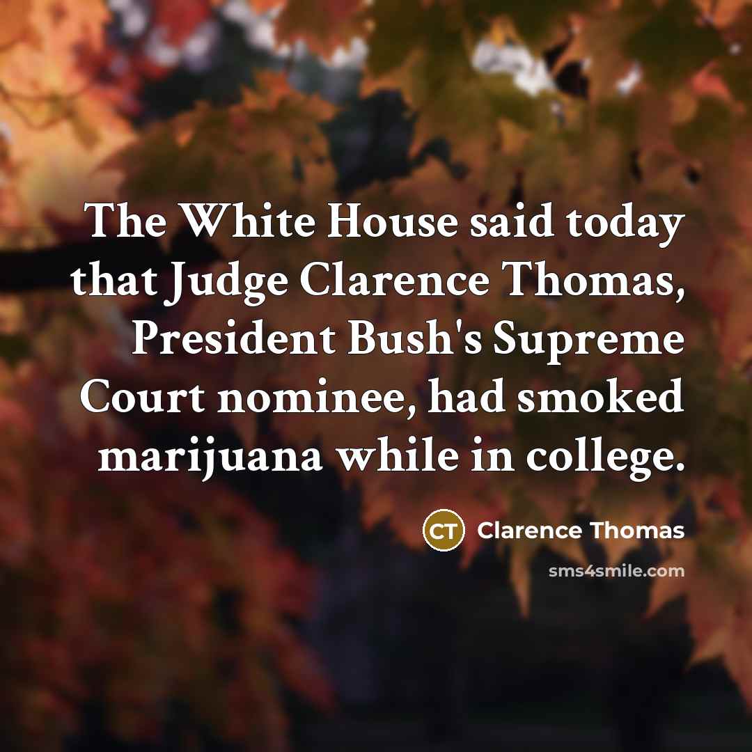 “The White House said today that Judge Clarence Thomas, President…” quote by Clarence Thomas