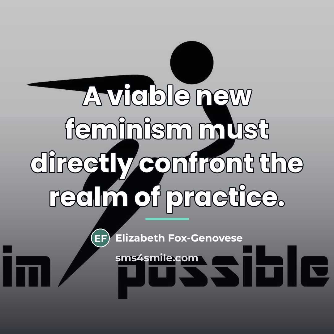 “A viable new feminism must directly confront the realm of…” quote by Elizabeth Fox-Genovese