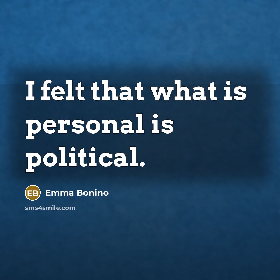 “I felt that what is personal is political.…” quote by Emma Bonino