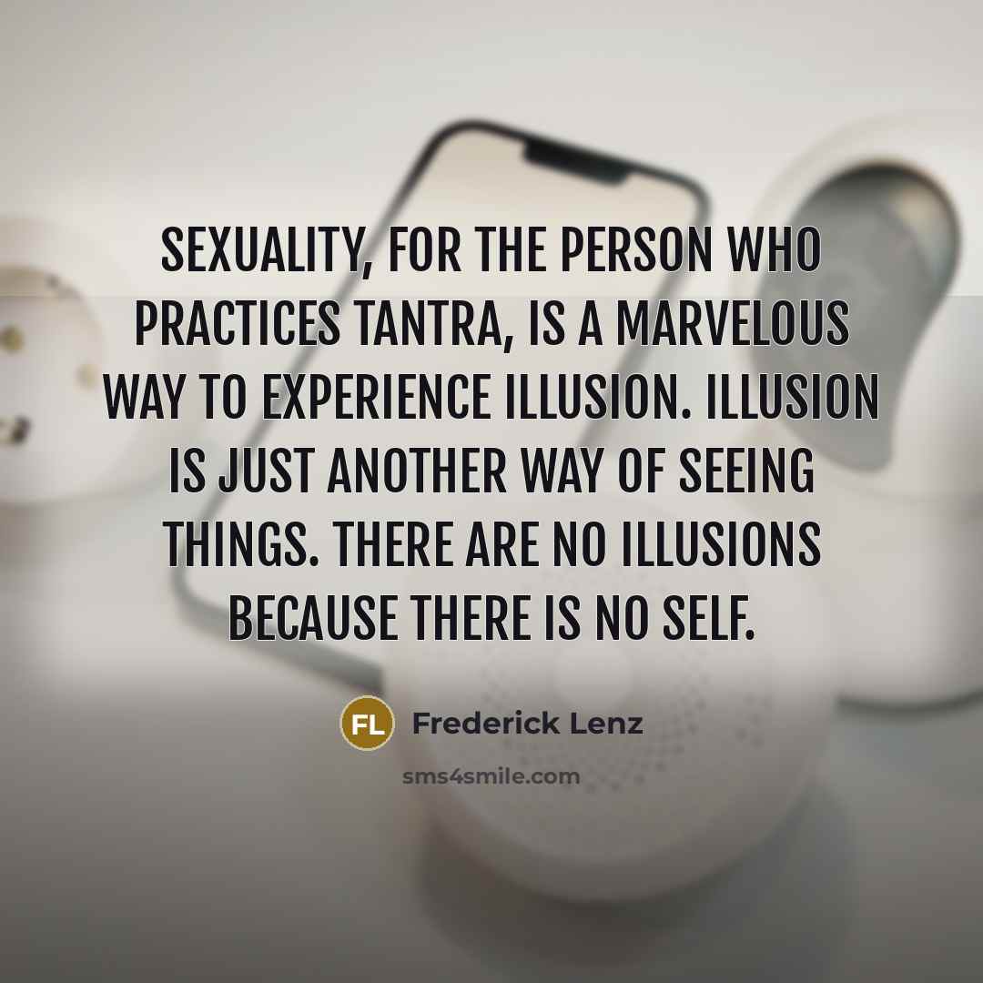 “Sexuality, for the person who practices tantra, is a marvelous…” quote by Frederick Lenz