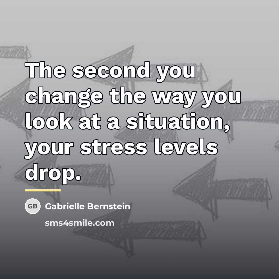 “The second you change the way you look at a…” quote by Gabrielle Bernstein