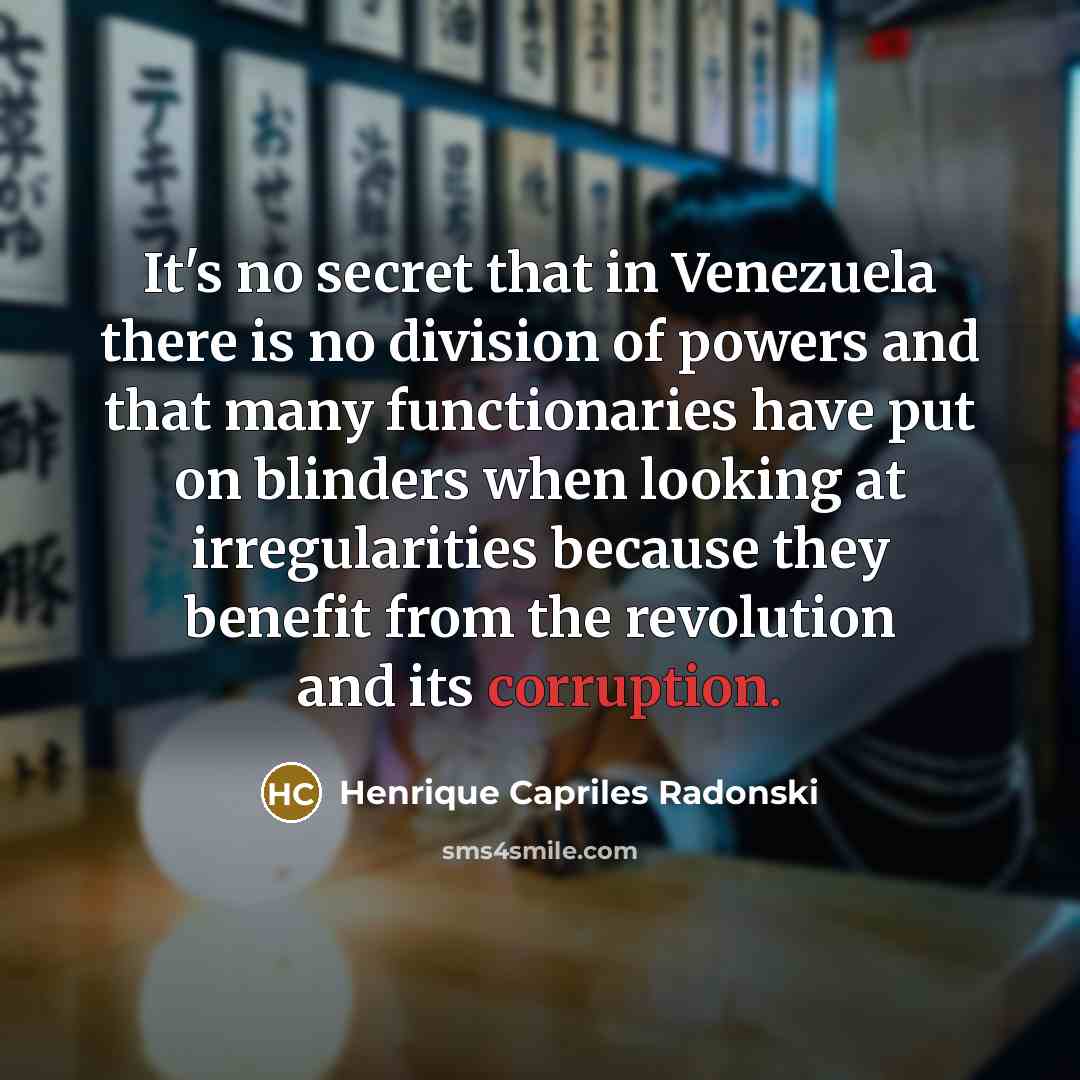 “It's no secret that in Venezuela there is no division…” quote by Henrique Capriles Radonski