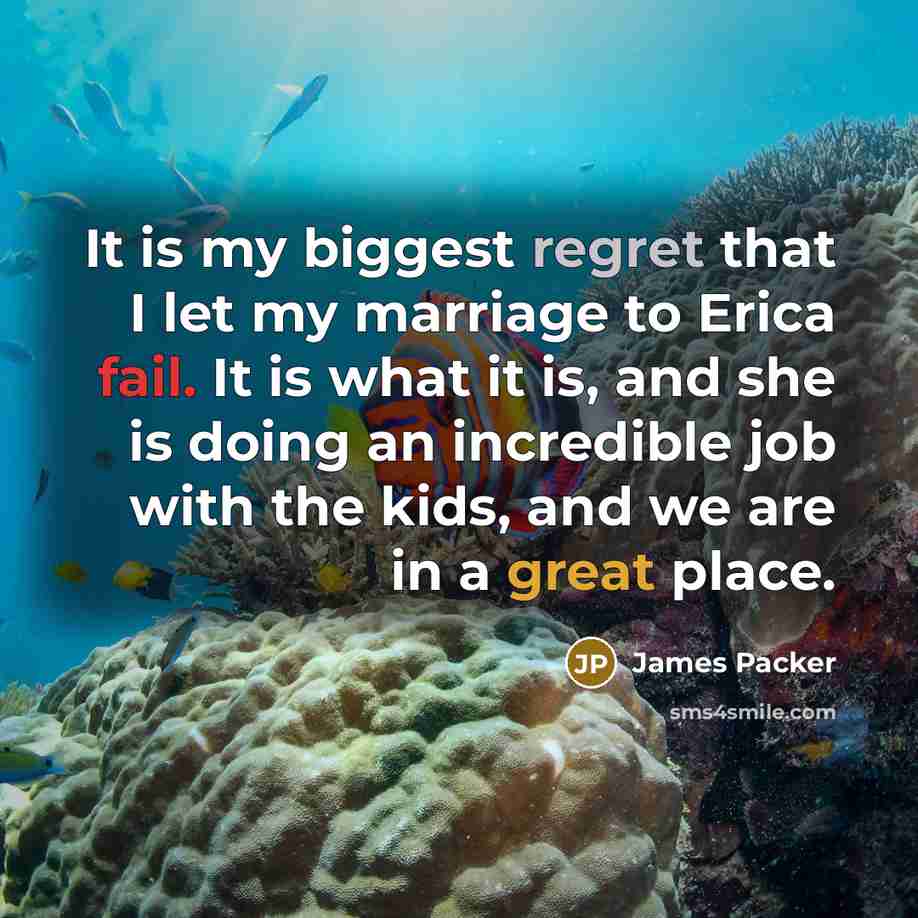 “It is my biggest regret that I let my marriage…” quote by James Packer