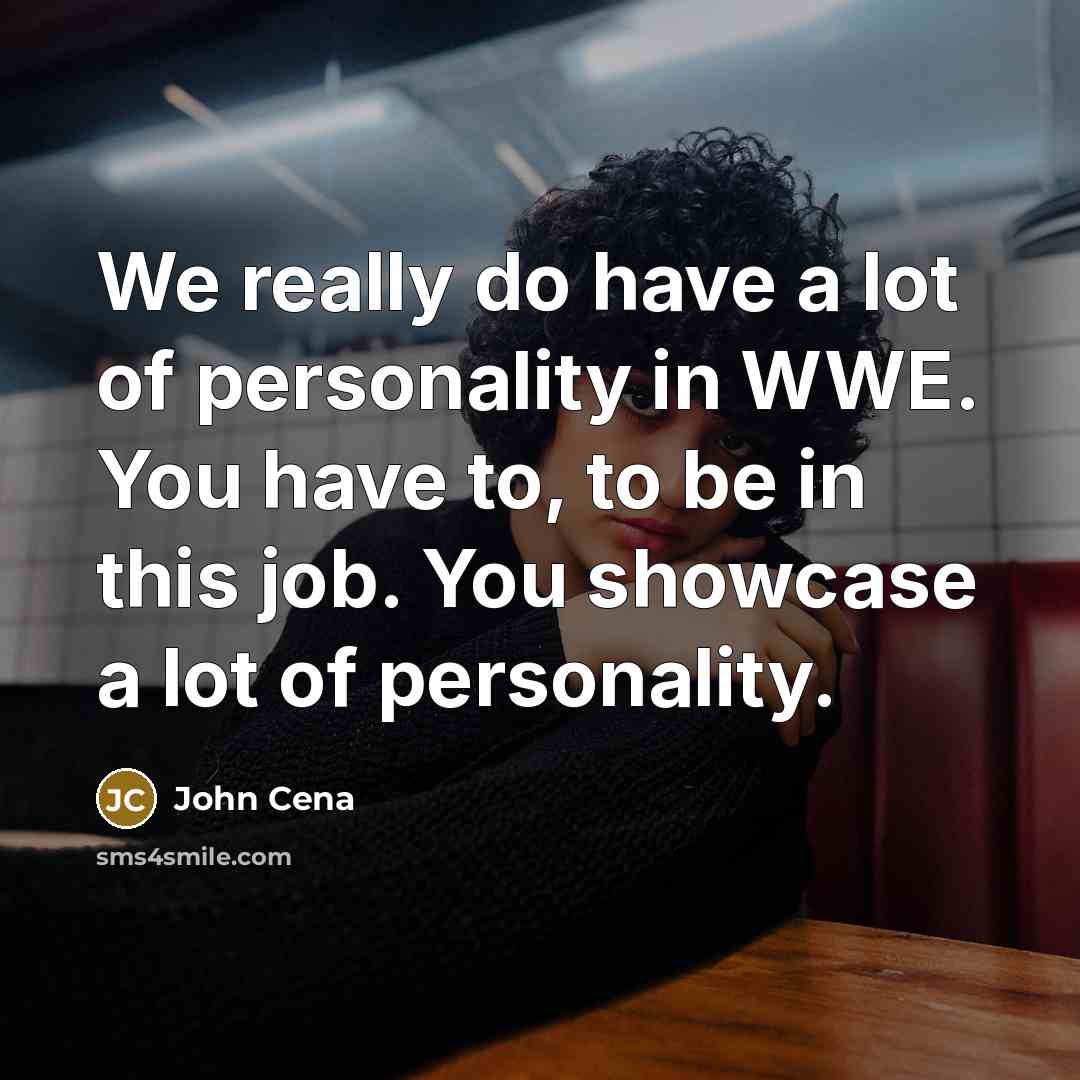 “We really do have a lot of personality in WWE.…” quote by John Cena