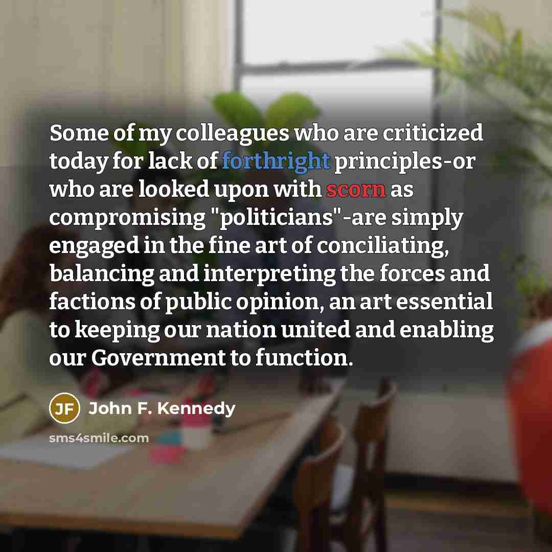 “Some of my colleagues who are criticized today for lack…” quote by John F. Kennedy