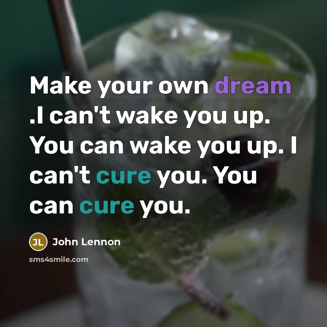 “Make your own dream .I can't wake you up. You…” quote by John Lennon