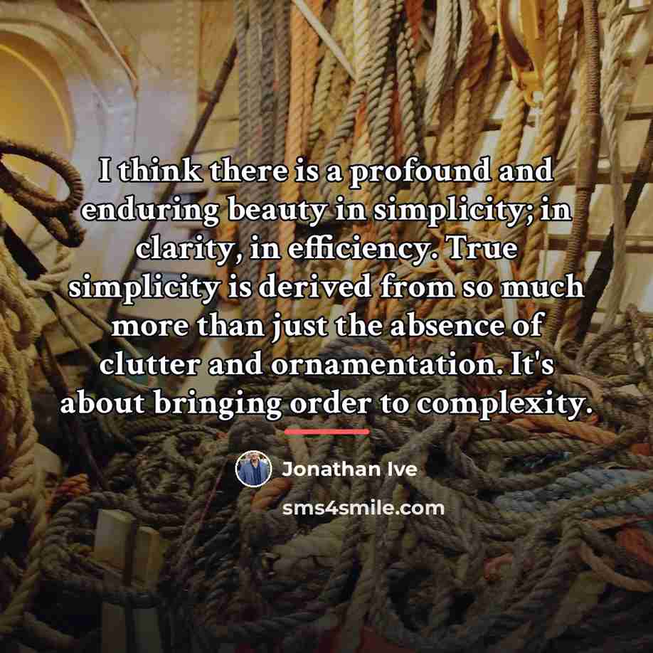 “I think there is a profound and enduring beauty in…” quote by Jonathan Ive