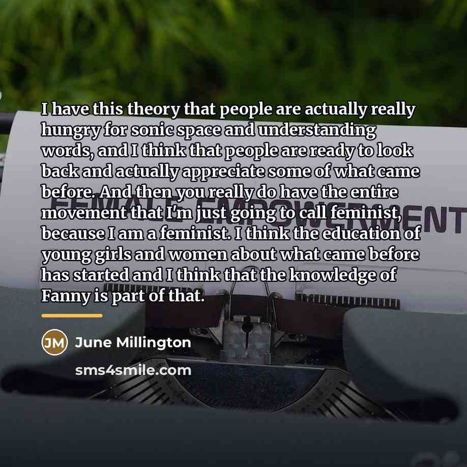 “I have this theory that people are actually really hungry…” quote by June Millington