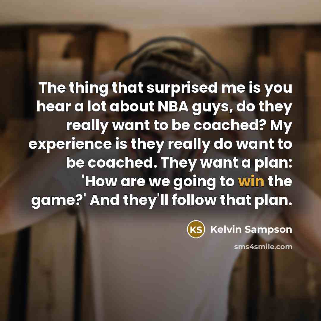 “The thing that surprised me is you hear a lot…” quote by Kelvin Sampson