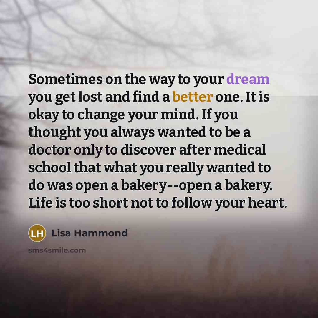 “Sometimes on the way to your dream you get lost…” quote by Lisa Hammond