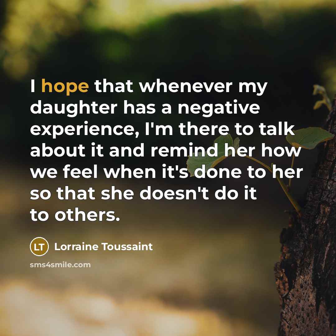 “I hope that whenever my daughter has a negative experience,…” quote by Lorraine Toussaint