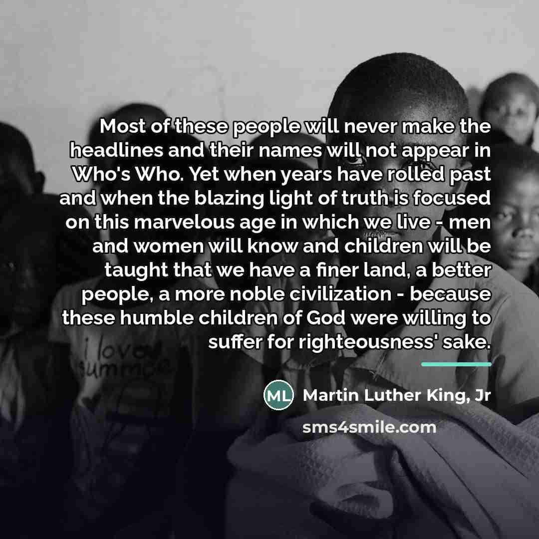 “Most of these people will never make the headlines and…” quote by Martin Luther King, Jr