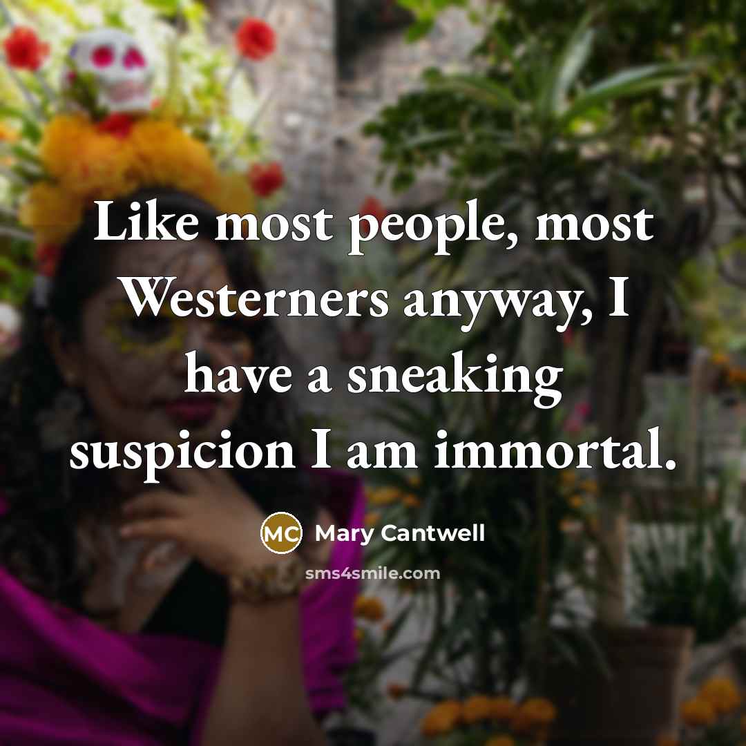 “Like most people, most Westerners anyway, I have a sneaking…” quote by Mary Cantwell