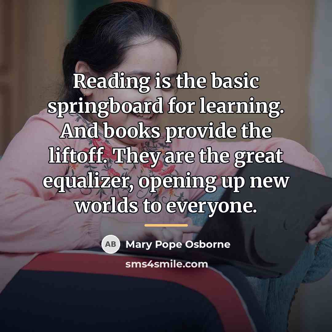 “Reading is the basic springboard for learning. And books provide…” quote by Mary Pope Osborne