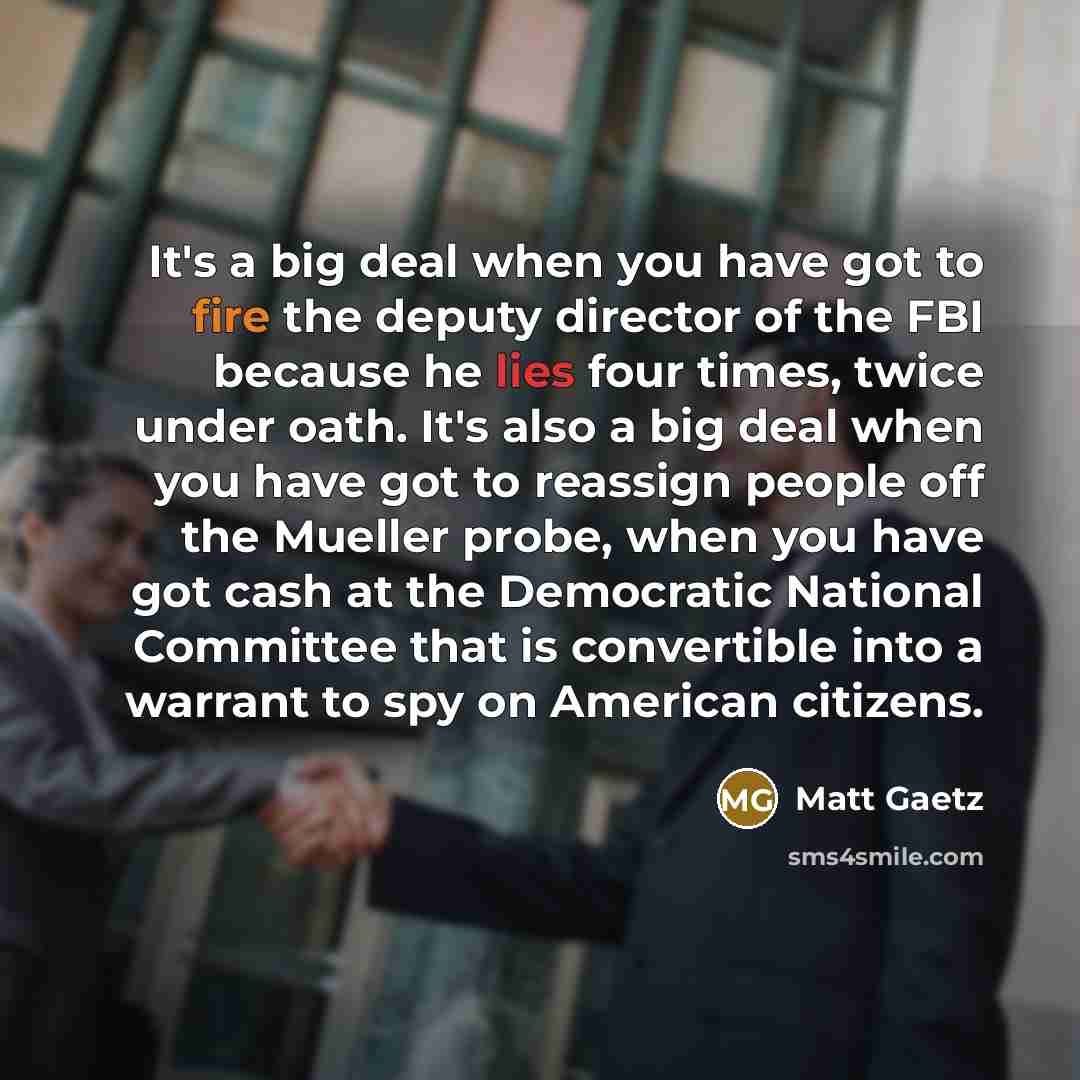 “It's a big deal when you have got to fire…” quote by Matt Gaetz
