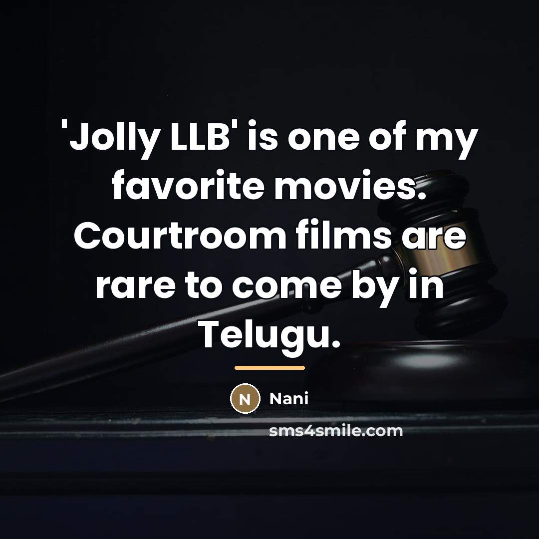 “'Jolly LLB' is one of my favorite movies. Courtroom films…” quote by Nani