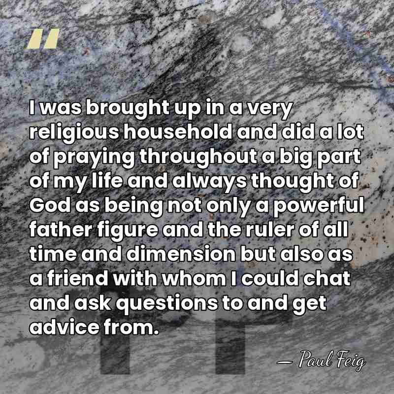 I was brought up in a very religious household and did a&hellip; - Paul Feig