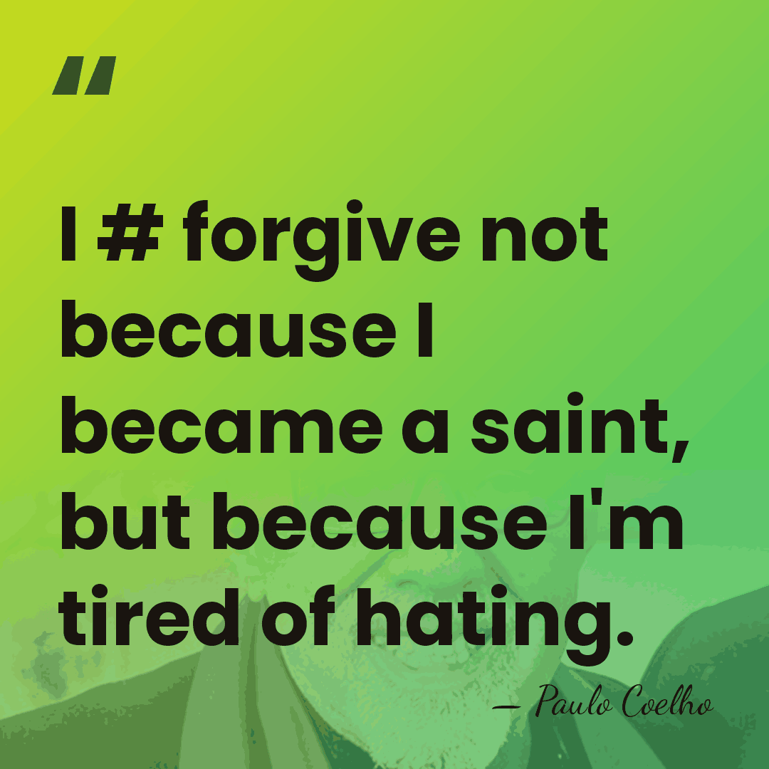 I #‎ forgive not because I became a saint, but because I'm&hellip; - Paulo Coelho
