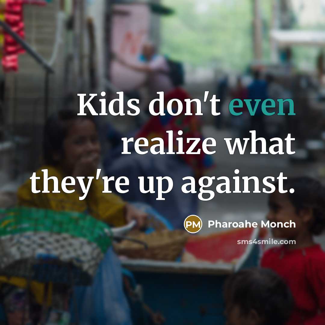 “Kids don't even realize what they're up against.…” quote by Pharoahe Monch