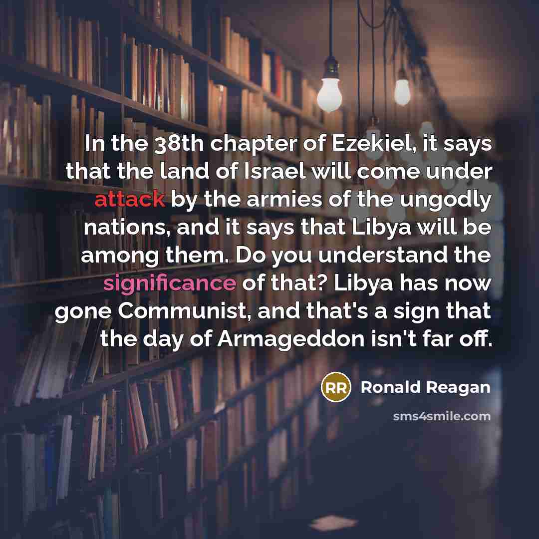 “In the 38th chapter of Ezekiel, it says that the…” quote by Ronald Reagan