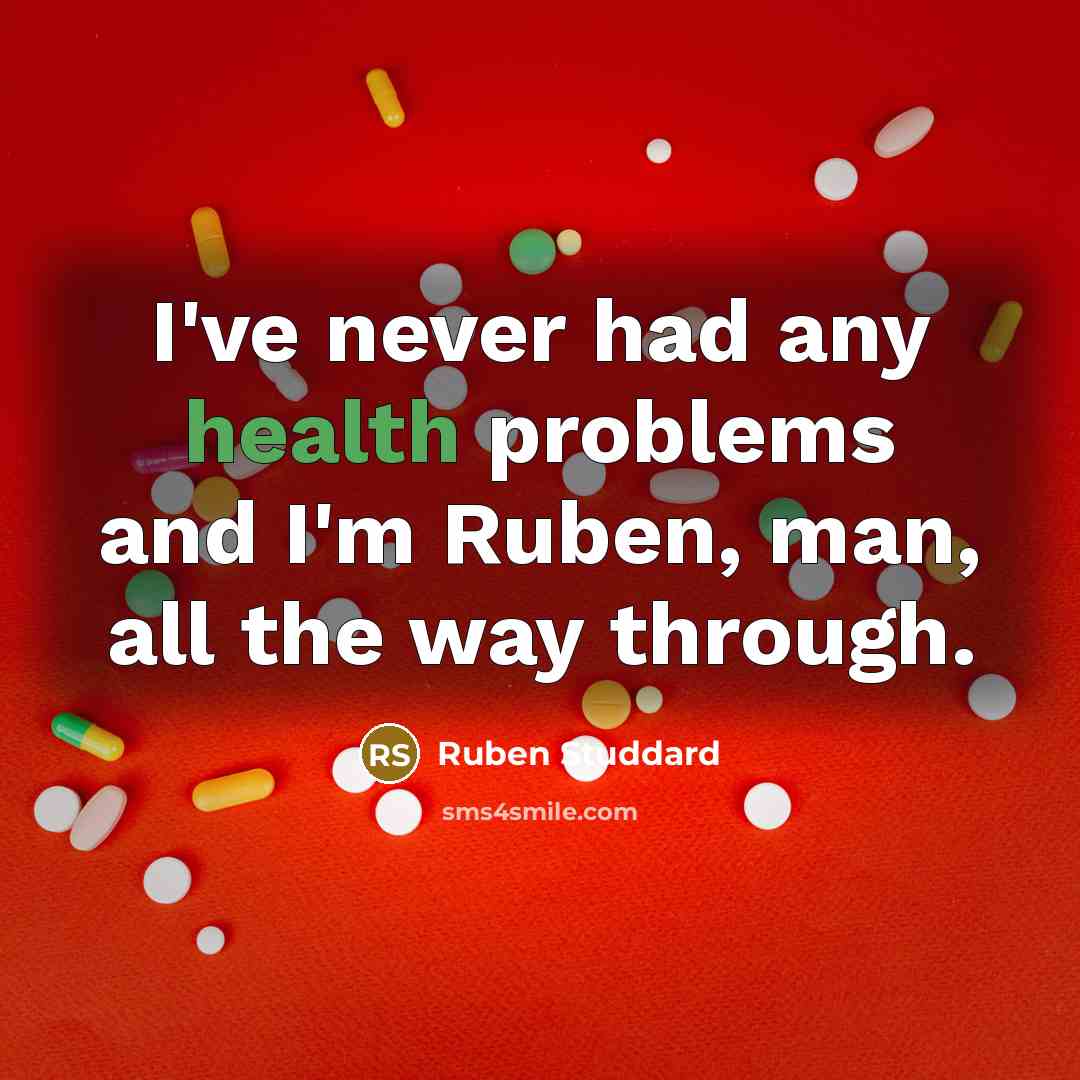 “I've never had any health problems and I'm Ruben, man,…” quote by Ruben Studdard