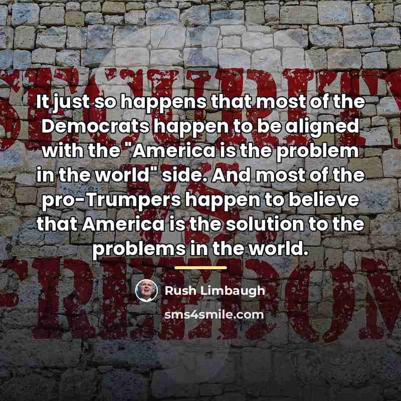 “It just so happens that most of the Democrats happen…” quote by Rush Limbaugh