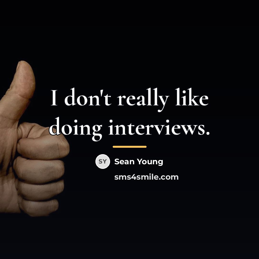 “I don't really like doing interviews.…” quote by Sean Young