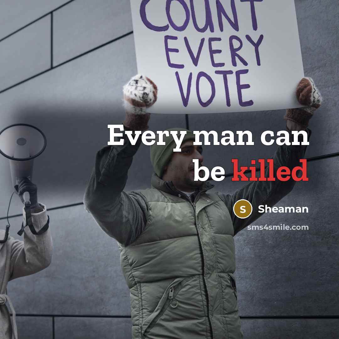 “Every man can be killed” quote by Sheaman