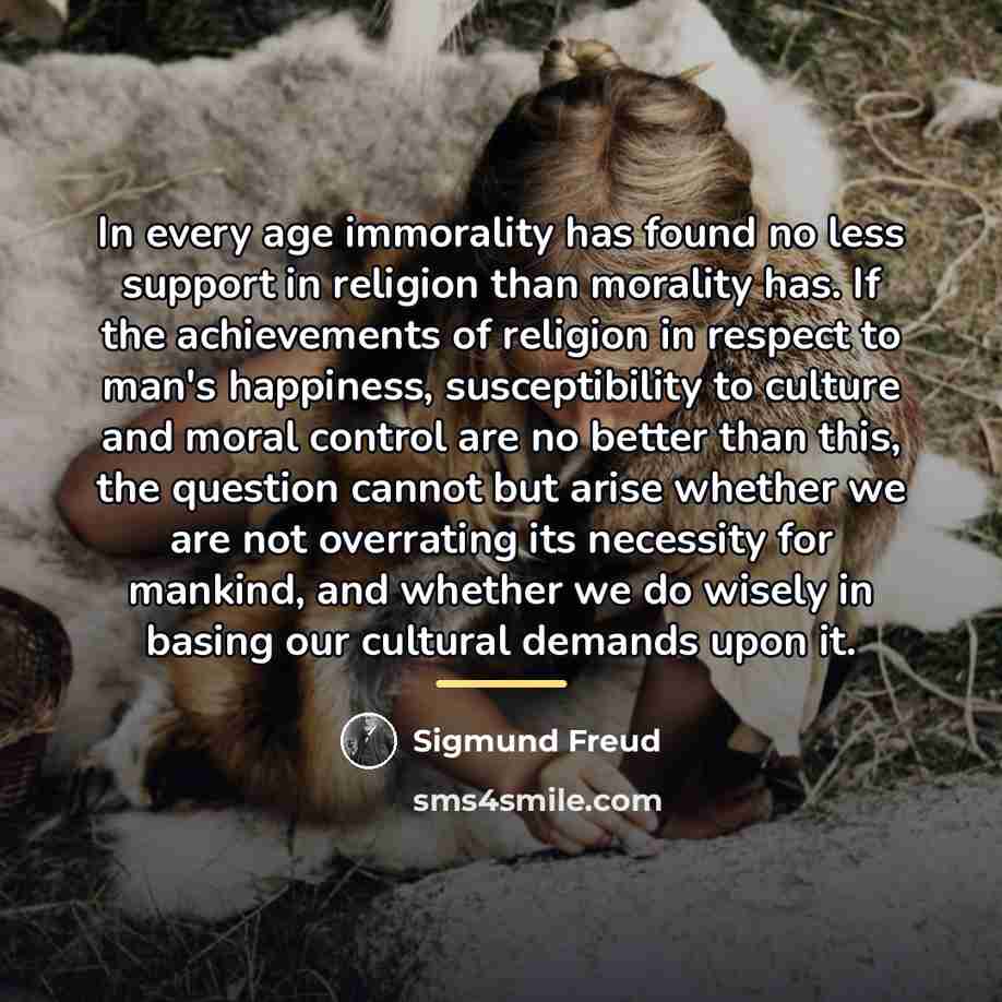 “In every age immorality has found no less support in…” quote by Sigmund Freud