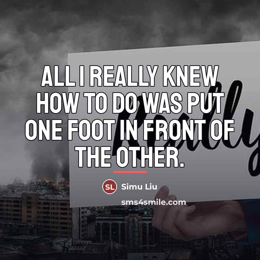 “All I really knew how to do was put one…” quote by Simu Liu