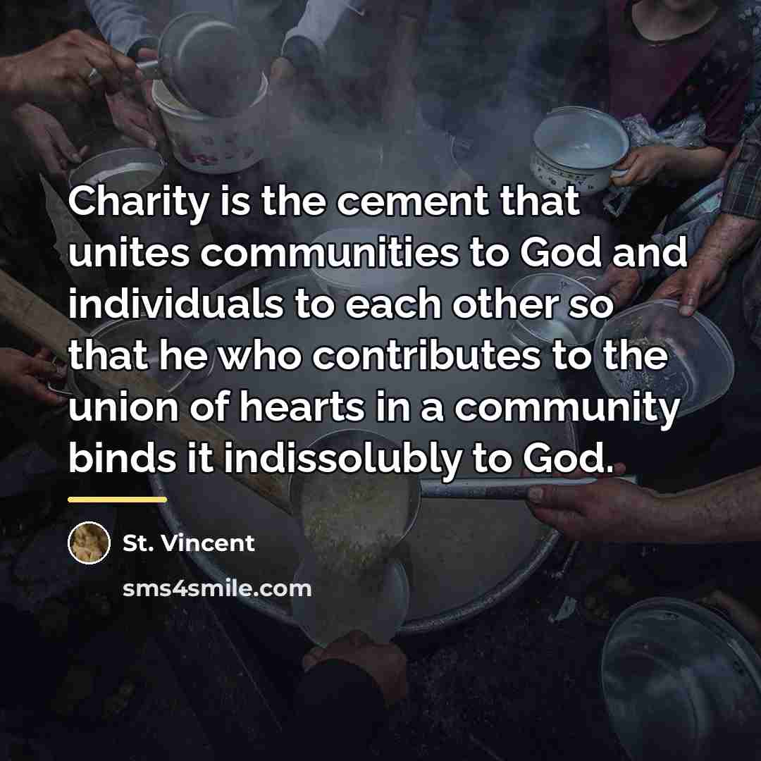 “Charity is the cement that unites communities to God and…” quote by St. Vincent