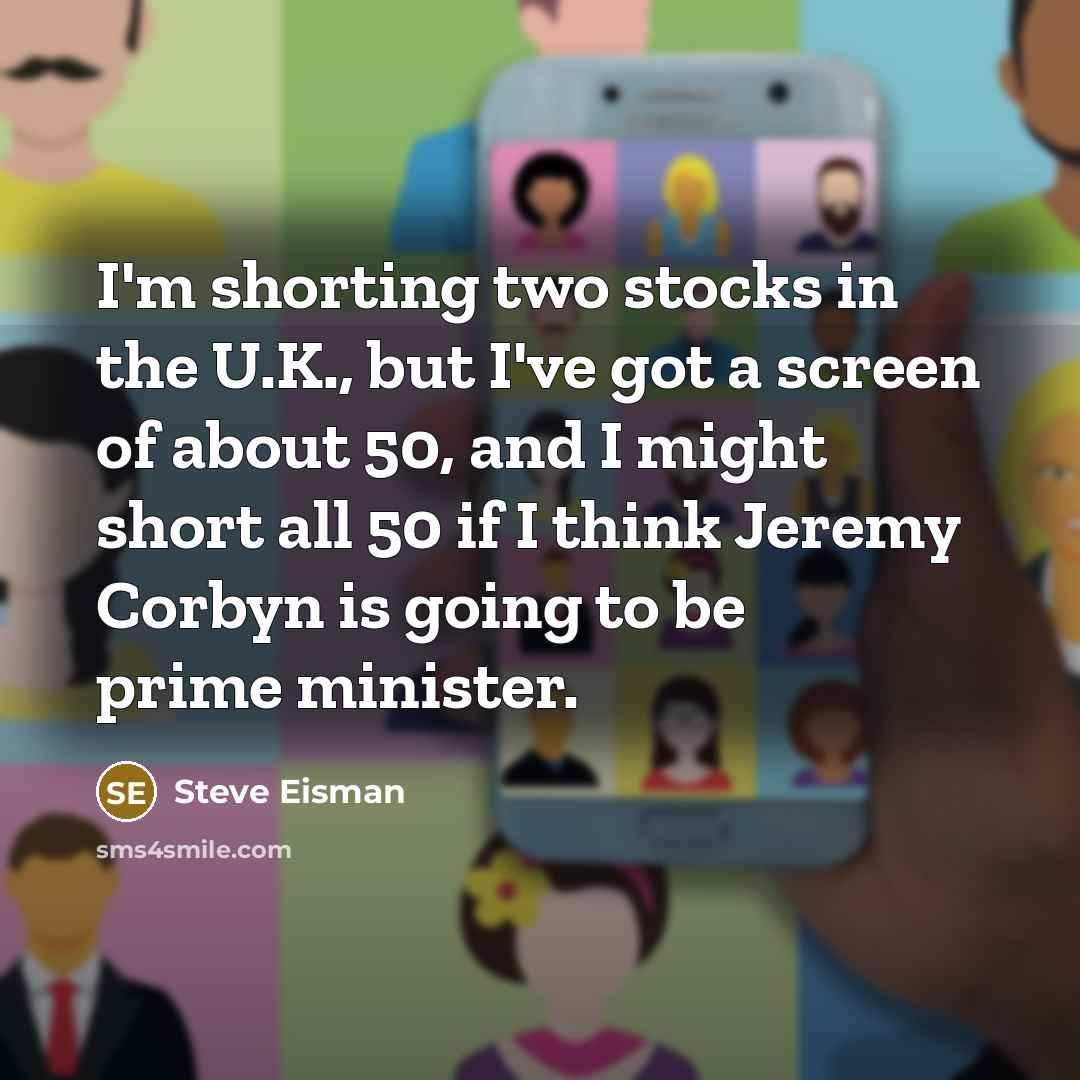 “I'm shorting two stocks in the U.K., but I've got…” quote by Steve Eisman