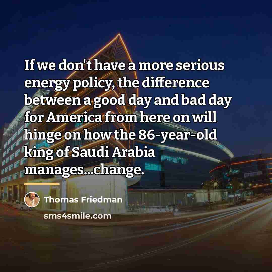 “If we don't have a more serious energy policy, the…” quote by Thomas Friedman