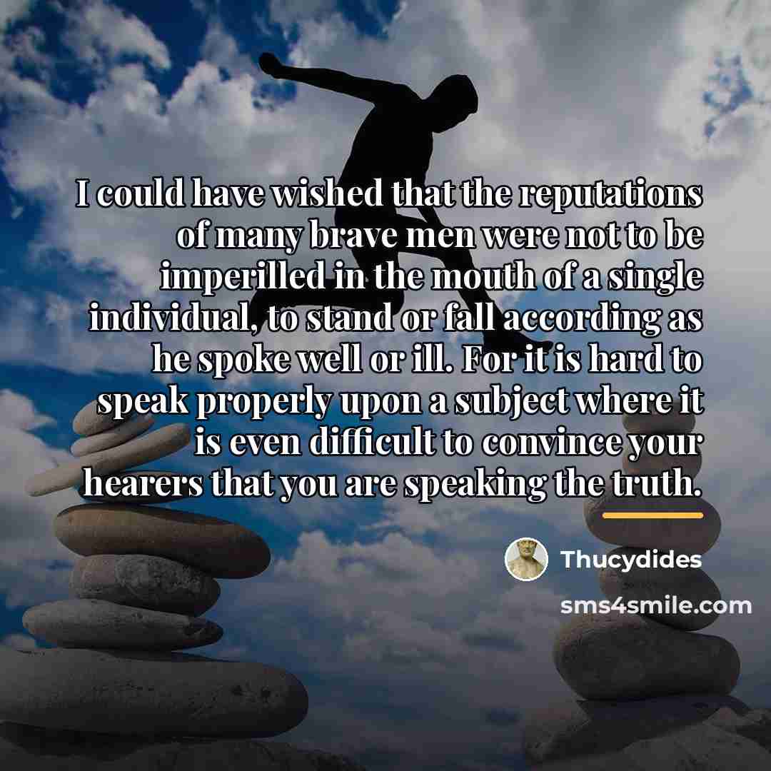 “I could have wished that the reputations of many brave…” quote by Thucydides