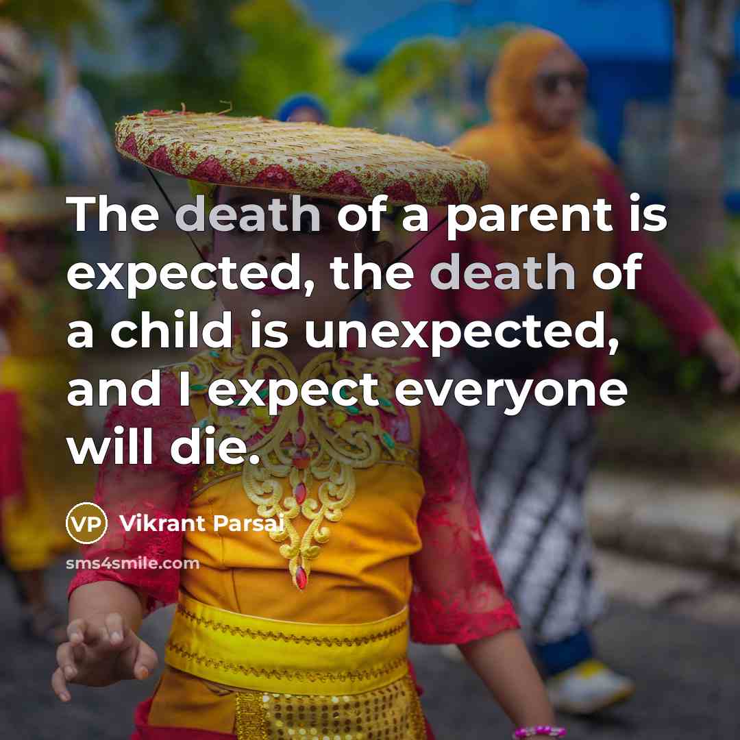 “The death of a parent is expected, the death of…” quote by Vikrant Parsai