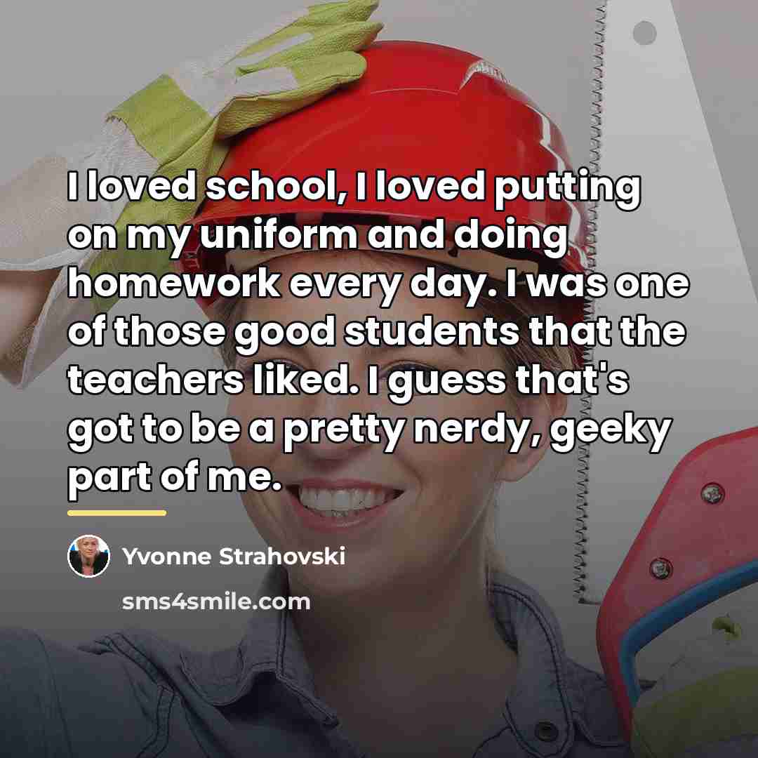 “I loved school, I loved putting on my uniform and…” quote by Yvonne Strahovski